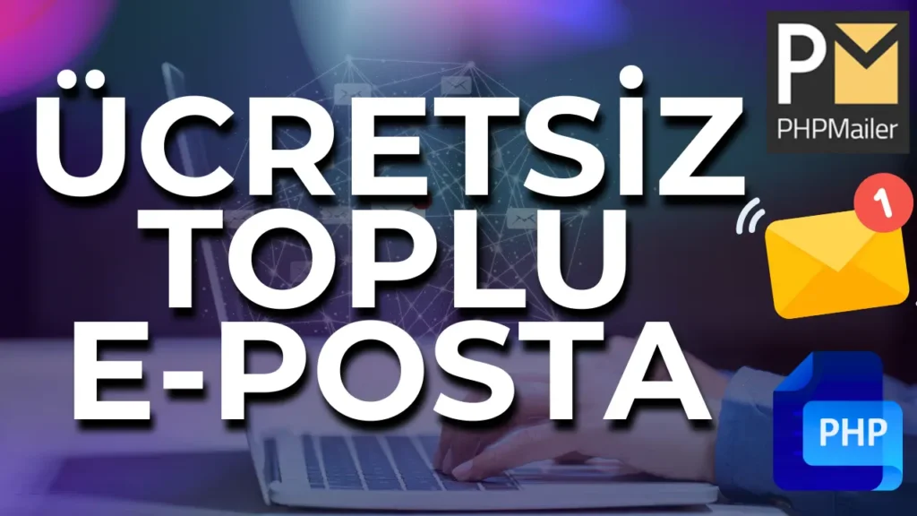 ücretsiz toplu mail gönderimi nasıl yapılır